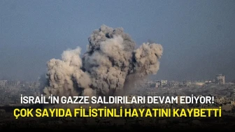 İsrail’in Gazze Saldırıları Devam Ediyor! Çok Sayıda Filistinli Hayatını Kaybetti