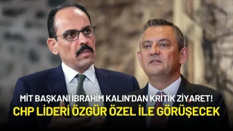 MİT Başkanı İbrahim Kalın’dan Kritik Ziyaret! Bugün CHP Lideri Özgür Özel ile Görüşecek