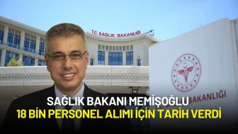 Sağlık Bakanı Memişoğlu'ndan 18 Bin Personel Alımı Müjdesi