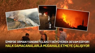 İzmir'de Orman Yangını Felaketi Devam Ediyor! Halk Damacanalarla Müdahale Etmeye Çalışıyor