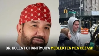 Timur Cihantimur'un Babası Dr. Bülent Cihantimur'a Meslekten Men Cezası!