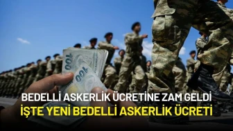 Yeni Bedelli Askerlik Ücreti Belli Oldu
