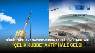 Türkiye'nin Hava Savunmasında Tarihi Dönüm Noktası! “Çelik Kubbe” Aktif Hale Geldi