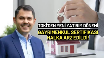 TOKİ’den Yeni Yatırım Dönemi: Gayrimenkul Sertifikası Halka Arz Edildi!
