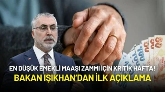 En Düşük Emekli Maaşı Zammı İçin Kritik Hafta! Bakan Işıkhan’dan İlk Açıklama