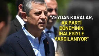 Özgür Özel: "Zeydan Karalar, AK Parti Döneminin İhalesiyle Yargılanıyor"