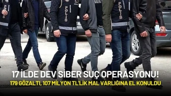 17 İlde Dev Siber Suç Operasyonu! 179 Gözaltı, 107 Milyon TL'lik Mal Varlığına El Konuldu