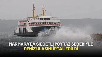 Marmara'da Şiddetli Poyraz Sebebiyle Deniz Ulaşımı İptal Edildi