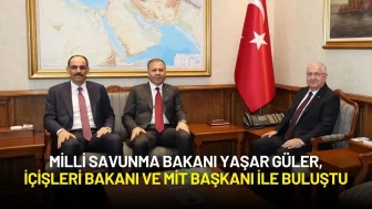 Milli Savunma Bakanı Yaşar Güler, İçişleri Bakanı ve MİT Başkanı ile Buluştu