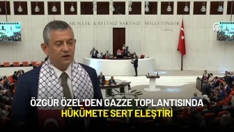 Özgür Özel’den Gazze Toplantısında Hükümete Sert Eleştiri