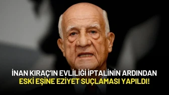 İnan Kıraç’ın Evliliği İptalinin Ardından Eski Eşine Eziyet Suçlaması Yapıldı!