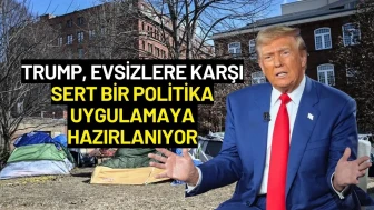 Trump, Evsizlere Karşı Sert Bir Politika Uygulamaya Hazırlanıyor