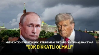 Kremlin'den Trump'ın Nükleer Denizaltı Konuşlandırmasına Cevap: "Çok Dikkatli Olunmalı"