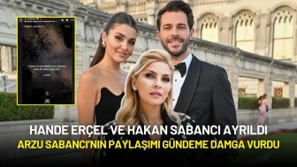 Hande Erçel ve Hakan Sabancı Ayrıldı: Arzu Sabancı’nın Paylaşımı Gündem Oldu