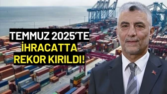 Temmuz 2025’te İhracatta Rekor Kırıldı!