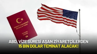 ABD, Vize Süresi Aşan Ziyaretçilerden 15 Bin Dolar Teminat Alacak!