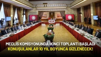 Meclis Komisyonunda İkinci Toplantı: Konuşulanlar 10 Yıl Boyunca Gizlenecek!