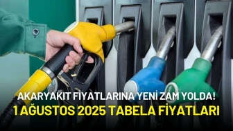 Akaryakıt Fiyatlarına Yeni Zam Yolda! 1 Ağustos 2025 Tabela Fiyatları