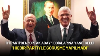 İYİ Parti’den "Ortak Aday" İddialarına Yanıt: "Hiçbir Partiyle Görüşme Yapılmadı"