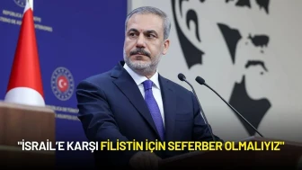 Dışişleri Bakanı Hakan Fidan: "İsrail’e Karşı Filistin İçin Seferber Olmalıyız"