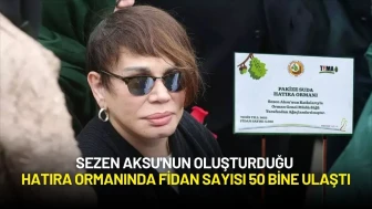 Sezen Aksu'nun Oluşturduğu Hatıra Ormanında Fidan Sayısı 50 Bine Ulaştı