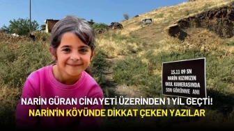 Narin Güran Cinayeti Üzerinden 1 Yıl Geçti! Narin'in Köyünde Dikkat Çeken Yazılar