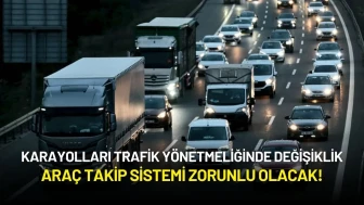 Karayolları Trafik Yönetmeliğinde Değişiklik: Araç Takip Sistemi Zorunlu Olacak!