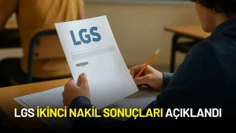 LGS İkinci Nakil Sonuçları Açıklandı
