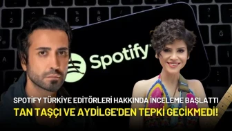 Spotify Türkiye Editörleri Hakkında İnceleme Başlattı! Tan Taşçı ve Aydilge'den Tepki Gecikmedi