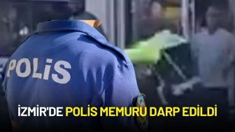 İzmir'de Polis Memuru Darp Edildi