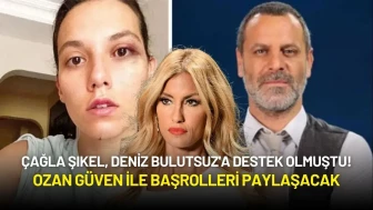 Çağla Şıkel, Deniz Bulutsuz'a Destek Olmuştu! Ozan Güven ile Başrolleri Paylaşacak