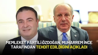 Memleket Partili Özdoğan, Muharrem İnce Tarafından Tehdit Edildiğini Açıkladı
