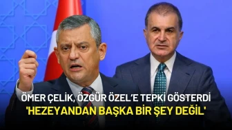 Ömer Çelik, Özgür Özel’e Tepki Gösterdi: 'Hezeyandan Başka Bir Şey Değil'