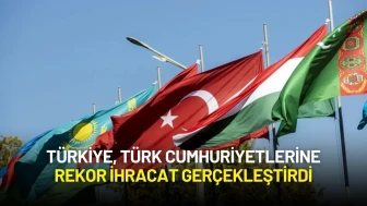 Türkiye, Türk Cumhuriyetlerine Rekor İhracat Gerçekleştirdi