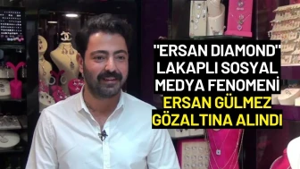 "Ersan Diamond" Lakaplı Sosyal Medya Fenomeni Ersan Gülmez Gözaltına Alındı