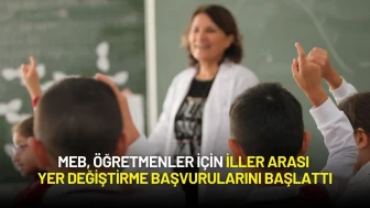 MEB, Öğretmenler İçin İller Arası Yer Değiştirme Başvurularını Başlattı
