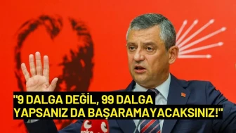 Özgür Özel: "9 Dalga Değil, 99 Dalga Yapsanız da Başaramayacaksınız!"