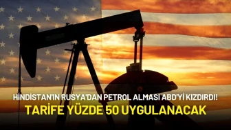 Hindistan'ın Rusya'dan Petrol Alması ABD'yi Kızdırdı! Tarife Yüzde 50 Uygulanacak