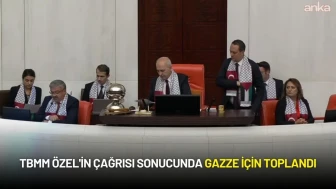 TBMM Özel'in Çağrısı Sonucunda Gazze İçin Toplandı