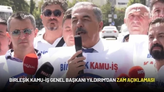 Birleşik Kamu-İş Genel Başkanı Yıldırım'dan Zam Açıklaması