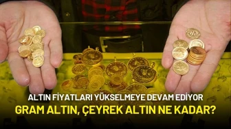 Altın Fiyatları Yükselmeye Devam Ediyor: Gram Altın, Çeyrek Altın Ne Kadar?