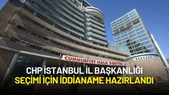 CHP İstanbul İl Başkanlığı Seçimi İçin İddianame Hazırlandı
