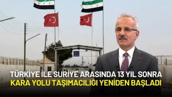 Türkiye ile Suriye Arasında 13 Yıl Sonra Kara Yolu Taşımacılığı Yeniden Başladı