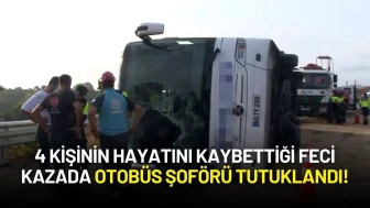 4 Kişinin Hayatını Kaybettiği Feci Kazada Otobüs Şoförü Tutuklandı!