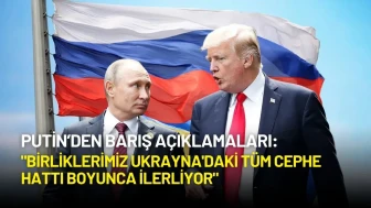 Putin: "Birliklerimiz Ukrayna'daki Tüm Cephe Hattı Boyunca İlerliyor"