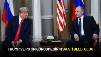 Trump ve Putin Görüşmesinin Saati Belli Oldu