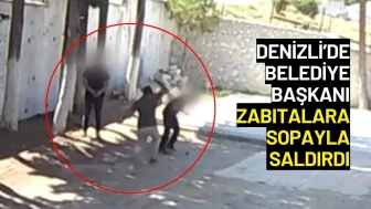 Denizli’de Belediye Başkanı Zabıtalara Sopayla Saldırdı