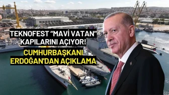 TEKNOFEST “Mavi Vatan” Kapılarını Açıyor! Cumhurbaşkanı Erdoğan'dan Açıklama