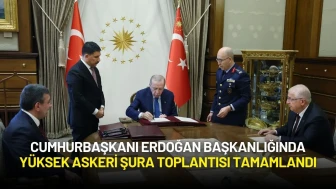 Cumhurbaşkanı Erdoğan Başkanlığında Yüksek Askeri Şura Toplantısı Tamamlandı