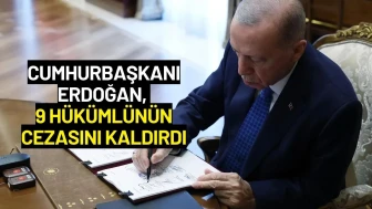 Cumhurbaşkanı Erdoğan, 9 Hükümlünün Cezasını Kaldırdı